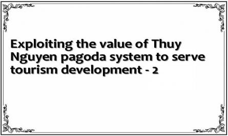 Exploiting the value of Thuy Nguyen pagoda system to serve tourism development - 2