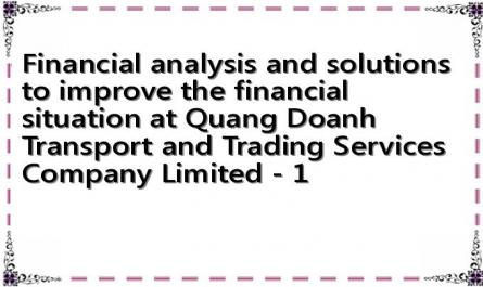 Financial analysis and solutions to improve the financial situation at Quang Doanh Transport and Trading Services Company Limited - 1