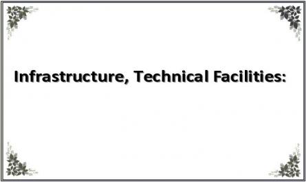 Infrastructure, Technical Facilities: