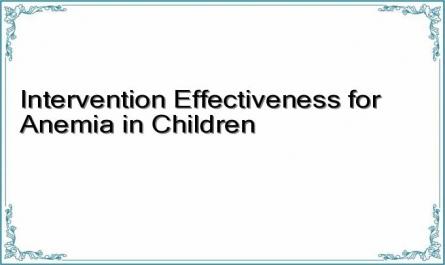 Intervention Effectiveness for Anemia in Children