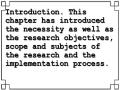 Introduction. This chapter has introduced the necessity as well as the research objectives, scope and subjects of the research and the implementation process.