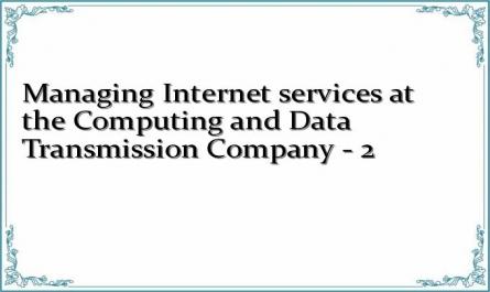 Managing Internet services at the Computing and Data Transmission Company - 2