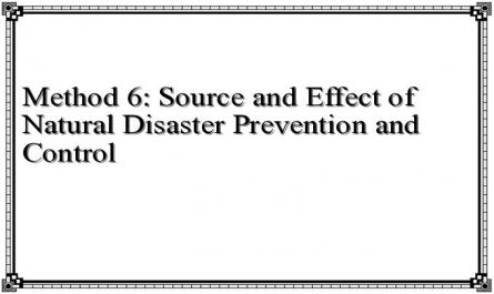 Method 6: Source and Effect of Natural Disaster Prevention and Control