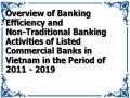 Overview of Banking Efficiency and Non-Traditional Banking Activities of Listed Commercial Banks in Vietnam in the Period of 2011 - 2019