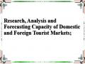 Research, Analysis and Forecasting Capacity of Domestic and Foreign Tourist Markets;