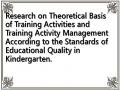 Research on Theoretical Basis of Training Activities and Training Activity Management According to the Standards of Educational Quality in Kindergarten.