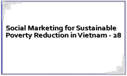 Social Marketing for Sustainable Poverty Reduction in Vietnam - 28