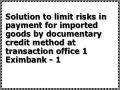 Solution to limit risks in payment for imported goods by documentary credit method at transaction office 1 Eximbank - 1