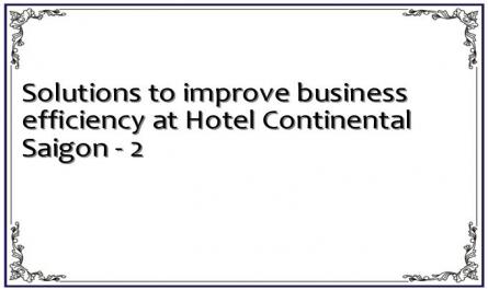 Solutions to improve business efficiency at Hotel Continental Saigon - 2