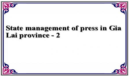 State management of press in Gia Lai province - 2