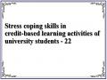 Stress coping skills in credit-based learning activities of university students - 22