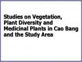 Studies on Vegetation, Plant Diversity and Medicinal Plants in Cao Bang and the Study Area