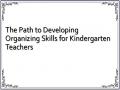 The Path to Developing Organizing Skills for Kindergarten Teachers