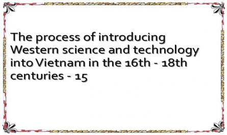 The process of introducing Western science and technology into Vietnam in the 16th - 18th centuries - 15