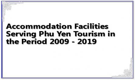 Accommodation Facilities Serving Phu Yen Tourism in the Period 2009 - 2019