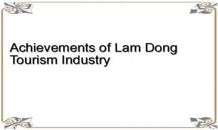 Achievements of Lam Dong Tourism Industry