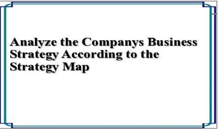 Analyze the Company's Business Strategy According to the Strategy Map