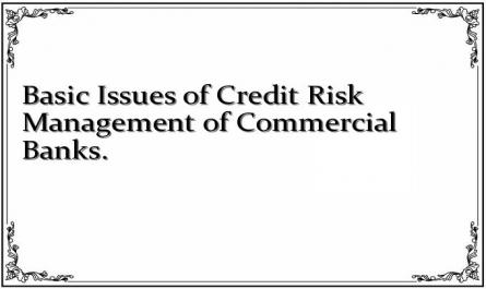 Basic Issues of Credit Risk Management of Commercial Banks.