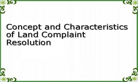 Concept and Characteristics of Land Complaint Resolution