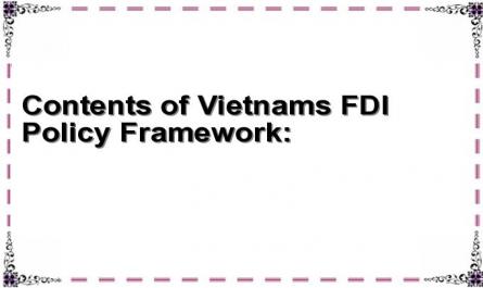 Contents of Vietnam's FDI Policy Framework: