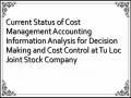 Current Status of Cost Management Accounting Information Analysis for Decision Making and Cost Control at Tu Loc Joint Stock Company