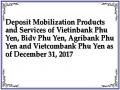 Deposit Mobilization Products and Services of Vietinbank Phu Yen, Bidv Phu Yen, Agribank Phu Yen and Vietcombank Phu Yen as of December 31, 2017