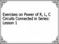 Exercises on Power of R, L, C Circuits Connected in Series: Lesson 1