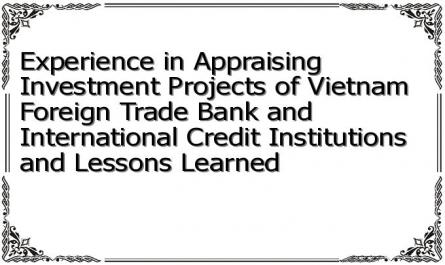 Experience in Appraising Investment Projects of Vietnam Foreign Trade Bank and International Credit Institutions and Lessons Learned