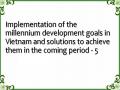 Implementation of the millennium development goals in Vietnam and solutions to achieve them in the coming period - 5