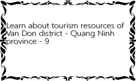 Learn about tourism resources of Van Don district - Quang Ninh province - 9