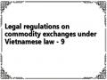 Legal regulations on commodity exchanges under Vietnamese law - 9