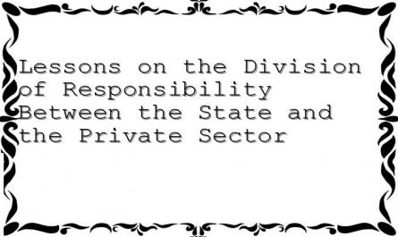 Lessons on the Division of Responsibility Between the State and the Private Sector
