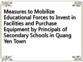 Measures to Mobilize Educational Forces to Invest in Facilities and Purchase Equipment by Principals of Secondary Schools in Quang Yen Town