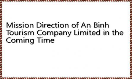 Mission Direction of An Binh Tourism Company Limited in the Coming Time