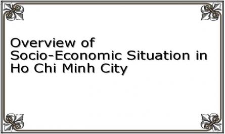 Overview of Socio-Economic Situation in Ho Chi Minh City