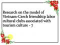 Research on the model of Vietnam-Czech friendship labor cultural clubs associated with tourism culture - 7