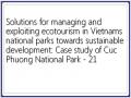 Solutions for managing and exploiting ecotourism in Vietnams national parks towards sustainable development: Case study of Cuc Phuong National Park - 21