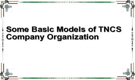 Some Basic Models of TNCS Company Organization