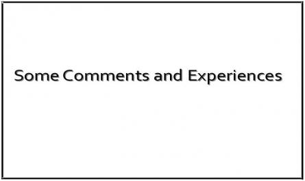 Some Comments and Experiences