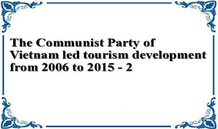 The Communist Party of Vietnam led tourism development from 2006 to 2015 - 2