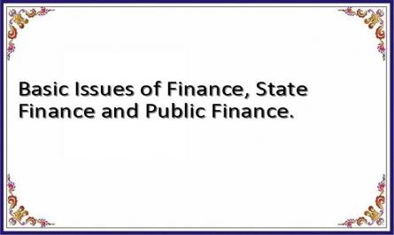 Basic Issues of Finance, State Finance and Public Finance.