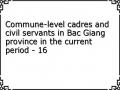 Commune-level cadres and civil servants in Bac Giang province in the current period - 16