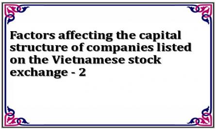 Factors affecting the capital structure of companies listed on the Vietnamese stock exchange - 2