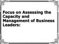 Focus on Assessing the Capacity and Management of Business Leaders: