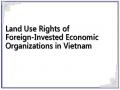 Land Use Rights of Foreign-Invested Economic Organizations in Vietnam
