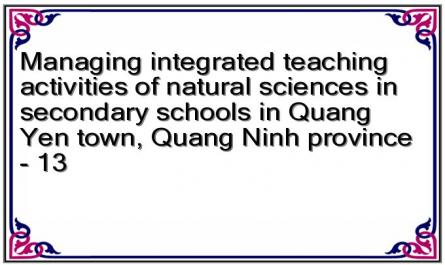 Managing integrated teaching activities of natural sciences in secondary schools in Quang Yen town, Quang Ninh province - 13