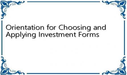 Orientation for Choosing and Applying Investment Forms