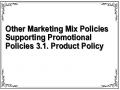 Other Marketing Mix Policies Supporting Promotional Policies 3.1. Product Policy