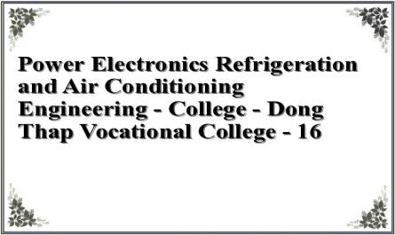 Power Electronics Refrigeration and Air Conditioning Engineering - College - Dong Thap Vocational College - 16