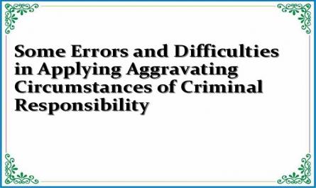 Some Errors and Difficulties in Applying Aggravating Circumstances of Criminal Responsibility